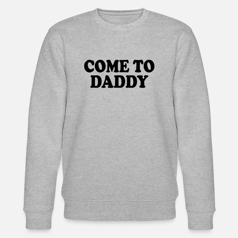 come to daddy - Sweat bio CHANGER Stanley/Stella Unisexe - gris chiné