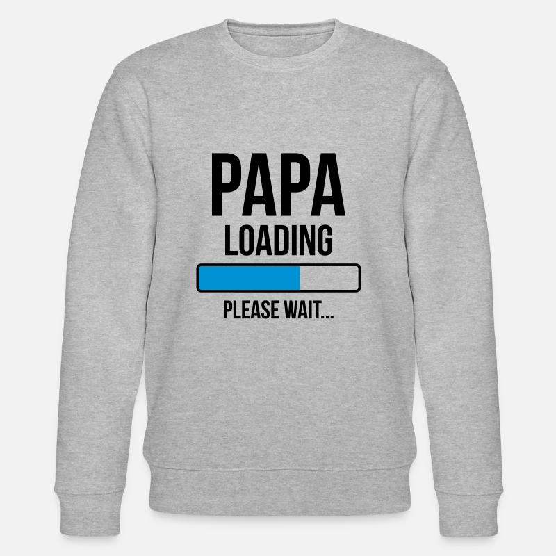 Papa Loading Please wait... - Stanley/Stella CHANGER Unisex Organic Sweatshirt - heather grey