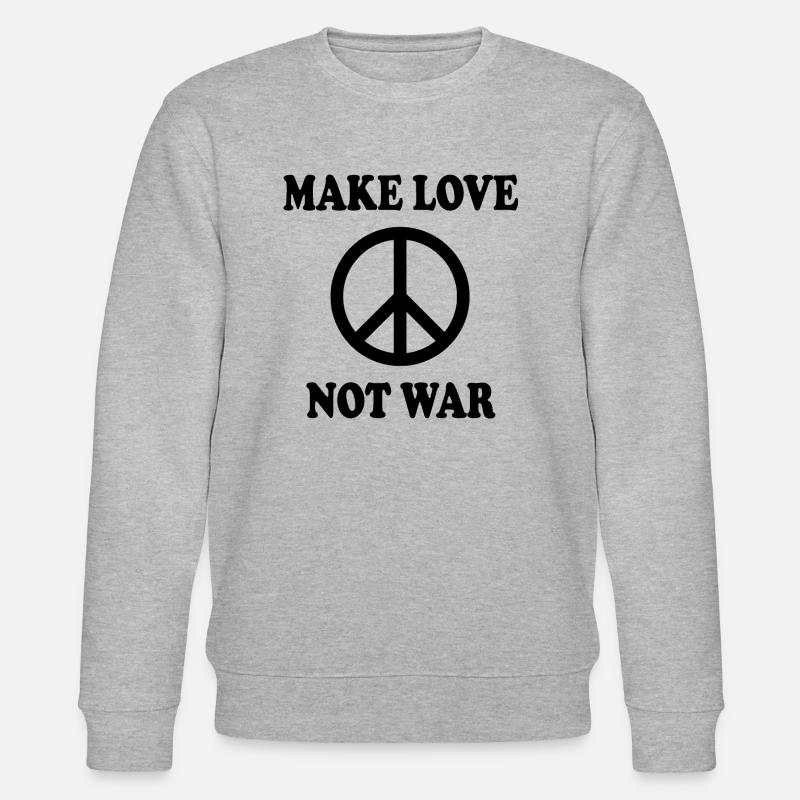 Make love not war - Sweat bio CHANGER Stanley/Stella Unisexe - gris chiné
