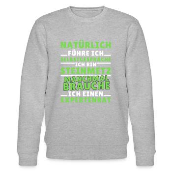 Ich führe Selbstgespräche - Steinmetz Edition - Stanley/Stella Unisex Bio-Sweatshirt CHANGER  - Grau meliert - Vorne - Nik (191cm) & Marisol (170cm)