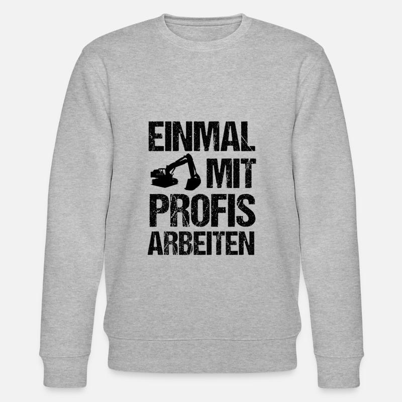 Bagger Baggerfahrer Baustelle Sprüche Geschenk - Stanley/Stella Unisex Bio-Sweatshirt CHANGER  - Grau meliert