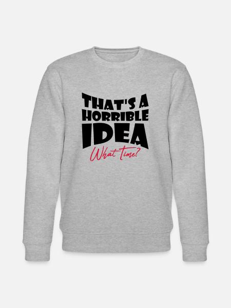 Thats a horrible Idea - Stanley/Stella CHANGER Unisex Organic Sweatshirt - heather grey