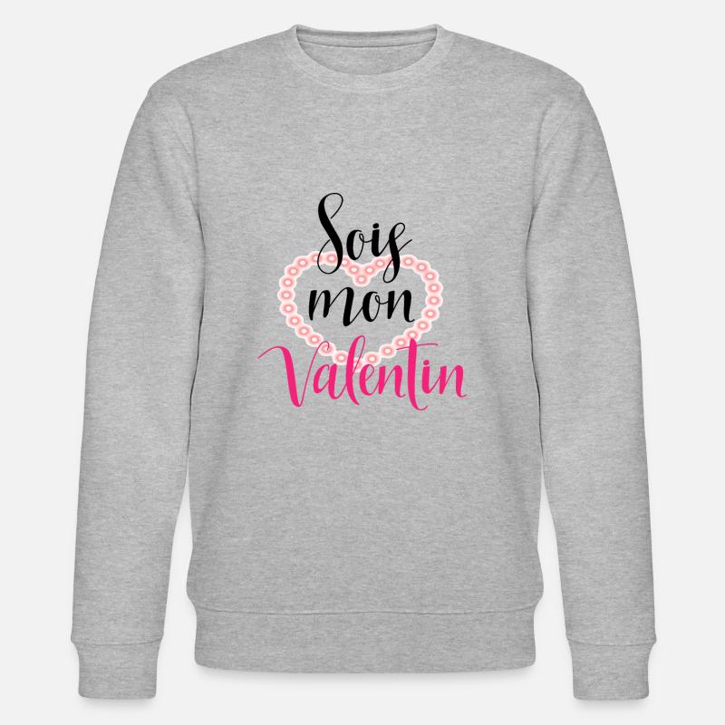 Message Sois mon valentin - Sweat bio CHANGER Stanley/Stella Unisexe - gris chiné