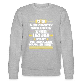 Neither poet nor thinker, but educator - Stanley/Stella CHANGER Unisex Organic Sweatshirt - heather grey - Front - Nik (191cm) & Marisol (170cm)