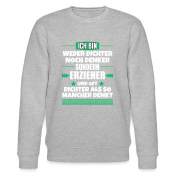 Neither poet nor thinker, but educator - Stanley/Stella CHANGER Unisex Organic Sweatshirt - heather grey - Front - Nik (191cm) & Marisol (170cm)