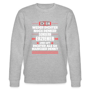Neither poet nor thinker, but educator - Stanley/Stella CHANGER Unisex Organic Sweatshirt - heather grey - Front - Nik (191cm) & Marisol (170cm)
