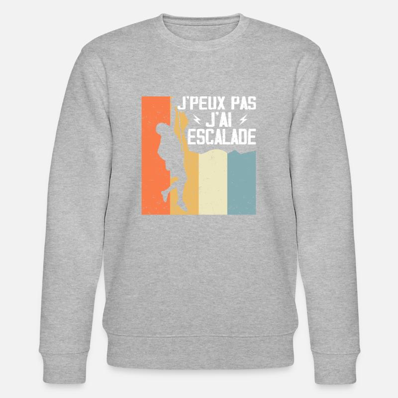 Je Peux Pas J'ai Escalade - Sweat bio CHANGER Stanley/Stella Unisexe - gris chiné