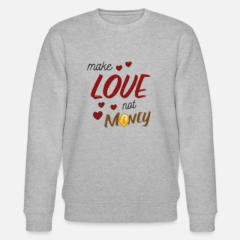 Faites l’amour, pas l’argent - Sweat bio CHANGER Stanley/Stella Unisexe - gris chiné