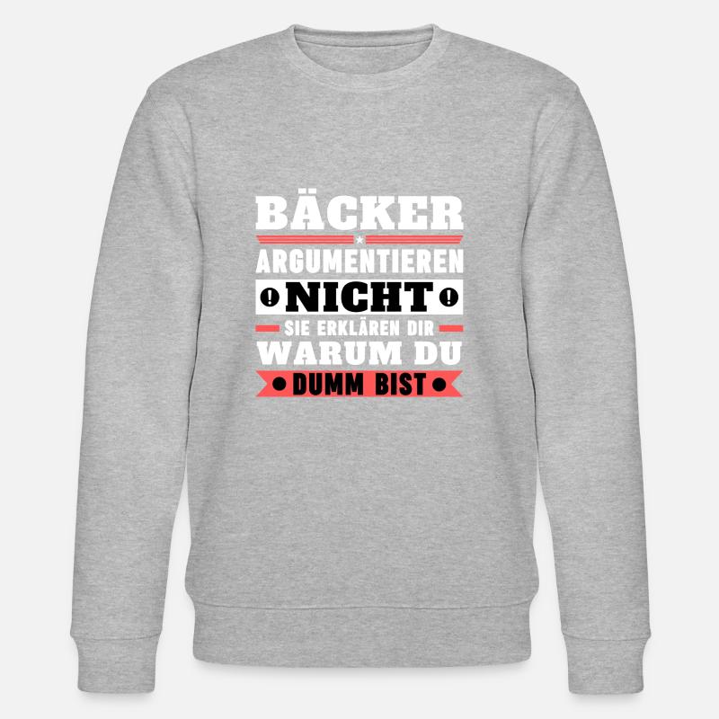 Bakers don't argue - Stanley/Stella CHANGER Unisex Organic Sweatshirt - heather grey