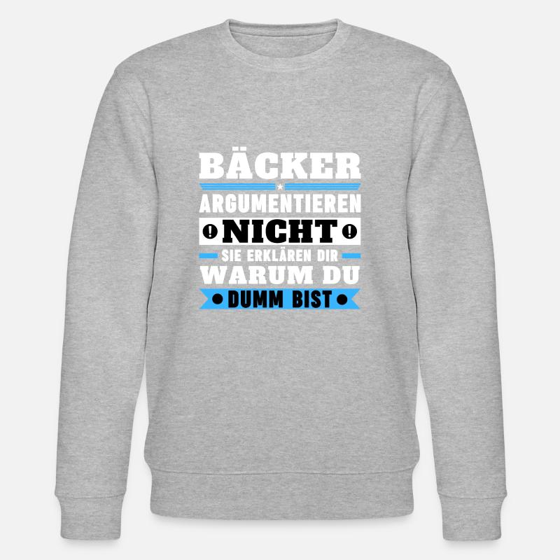 Bakers don't argue - Stanley/Stella CHANGER Unisex Organic Sweatshirt - heather grey