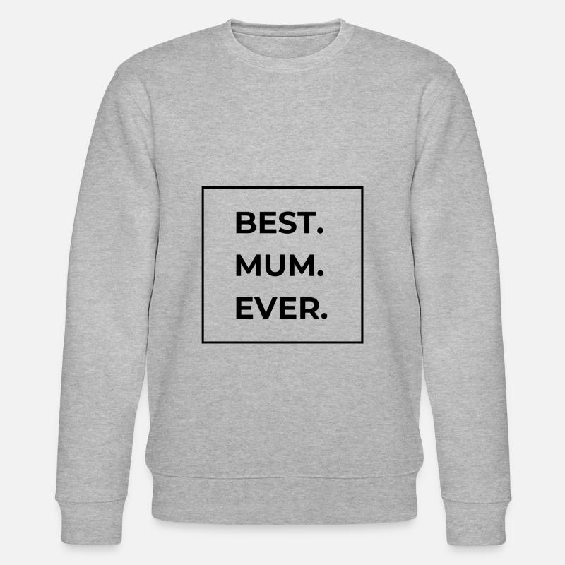 BEST MUM EVER - Stanley/Stella Unisex Bio-Sweatshirt CHANGER  - Grau meliert