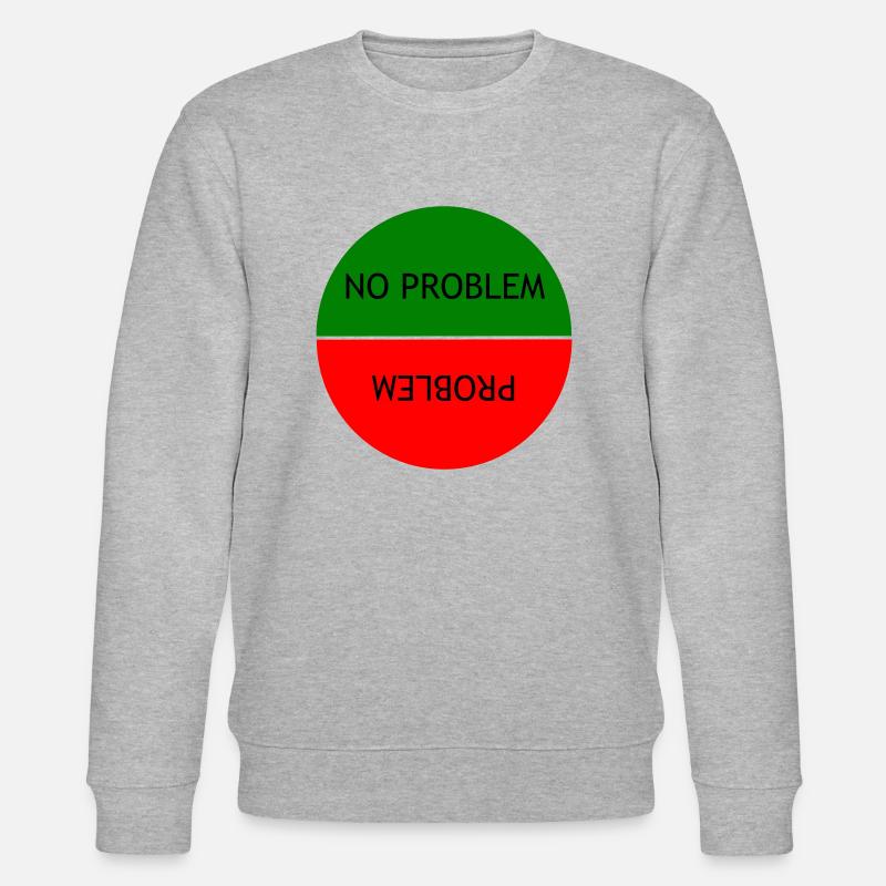 No problem vs Problem - Stanley/Stella CHANGER Unisex Organic Sweatshirt - heather grey