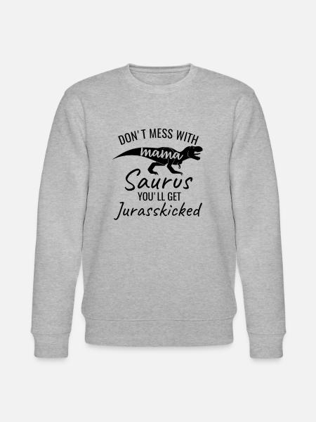 Don’t mess with Mama Saurus - Sweat bio CHANGER Stanley/Stella Unisexe - gris chiné