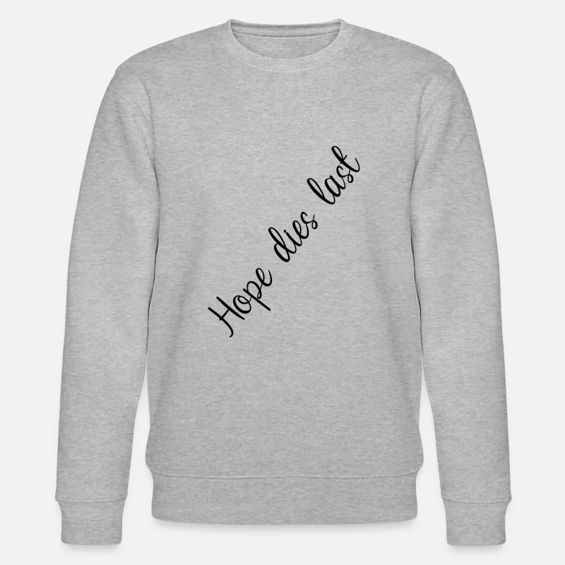 Hope dies last - Stanley/Stella Unisex Bio-Sweatshirt CHANGER  - Grau meliert