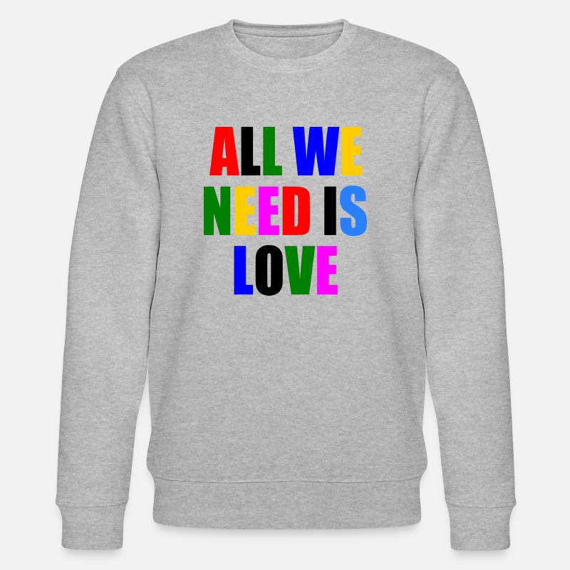 all we need is love - Sweat bio CHANGER Stanley/Stella Unisexe - gris chiné