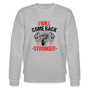 I Will Come Back Stronger! - Fitness Gym T-Shirt - Stanley/Stella Unisex Bio-Sweatshirt CHANGER  - Grau meliert - Vorne - Nik (191cm) & Marisol (170cm)