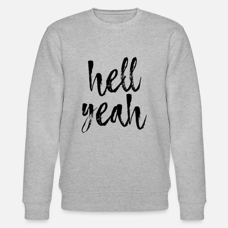 hell Yeah - Sweat bio CHANGER Stanley/Stella Unisexe - gris chiné