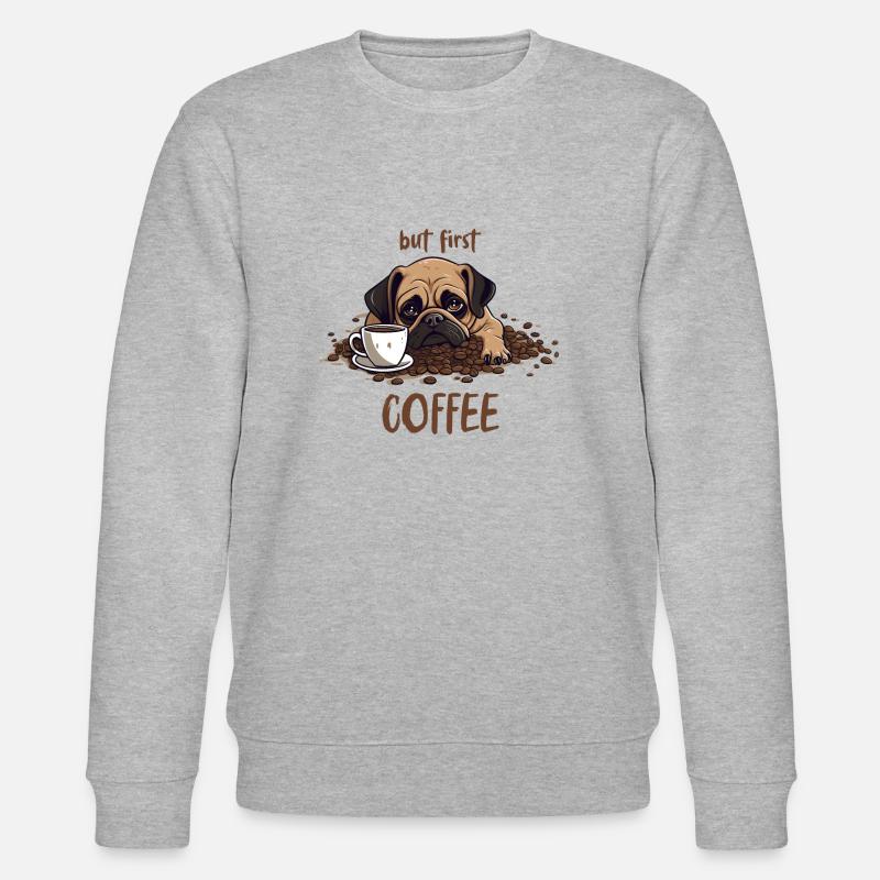 but first COFFEE - Mops - Stanley/Stella Unisex Bio-Sweatshirt CHANGER  - Grau meliert