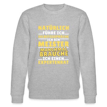 Ich führe Selbstgespräche - Meister Edition - Stanley/Stella Unisex Bio-Sweatshirt CHANGER  - Grau meliert - Vorne - Nik (191cm) & Marisol (170cm)