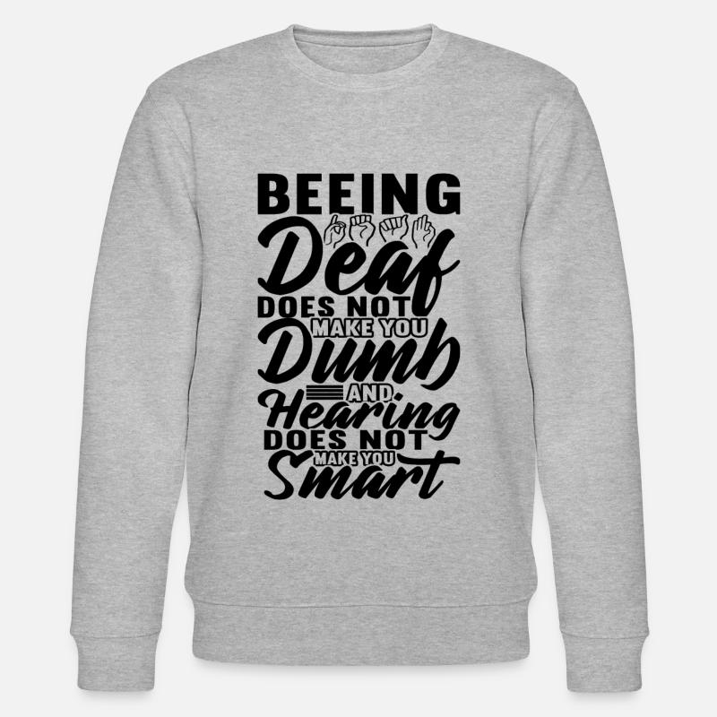 Deaf Deaf Deaf Gift - Stanley/Stella CHANGER Unisex Organic Sweatshirt - heather grey