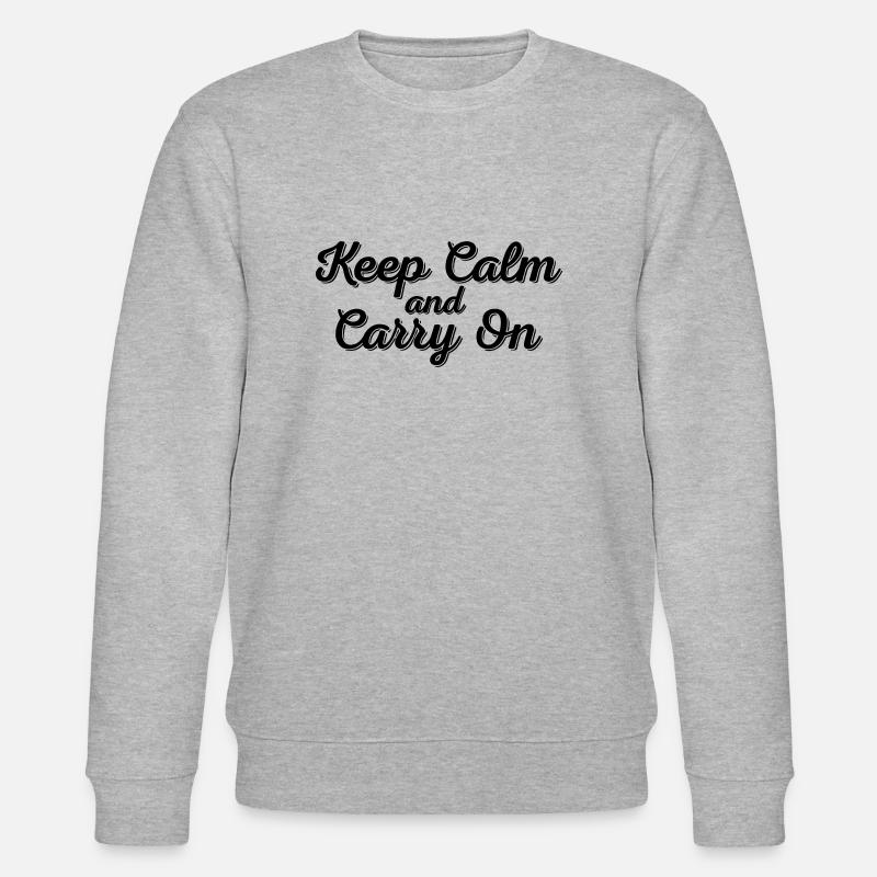 Keep Calm and Carry On - Stanley/Stella CHANGER Unisex Organic Sweatshirt - heather grey