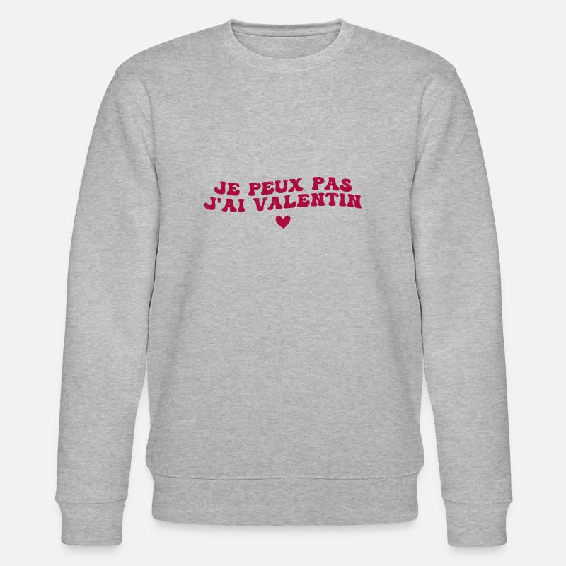 je peux pas j'ai Valentin - Sweat bio CHANGER Stanley/Stella Unisexe - gris chiné
