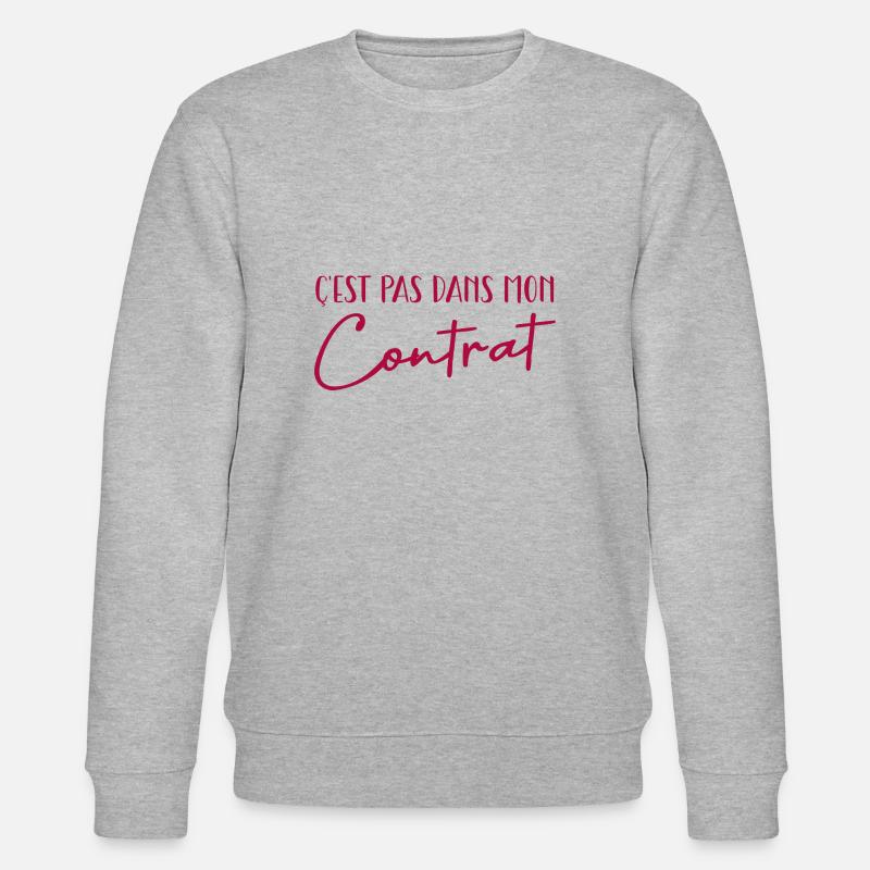 c'est pas mon contrat - Sweat bio CHANGER Stanley/Stella Unisexe - gris chiné