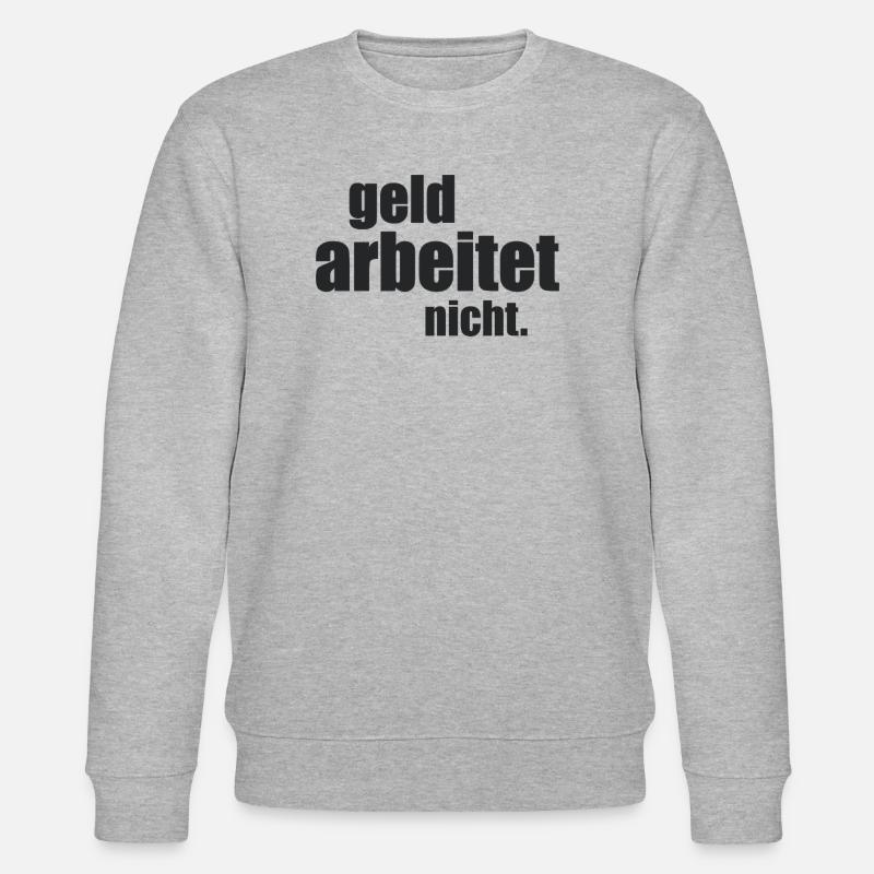 Geld arbeitet nicht. - Stanley/Stella Unisex Bio-Sweatshirt CHANGER  - Grau meliert