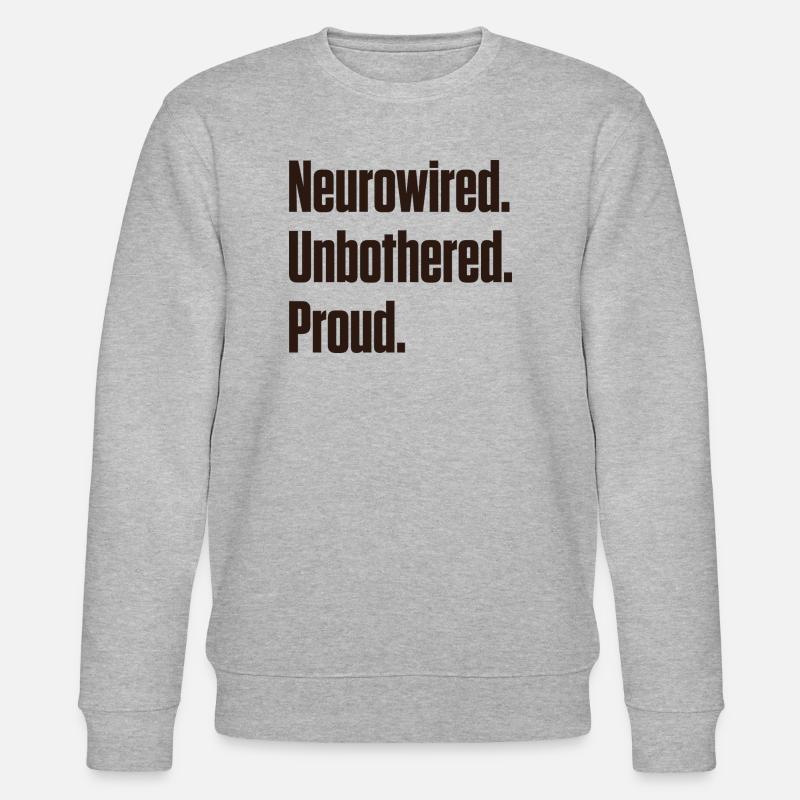 Neurowired Unbothered Proud ND Pride - Stanley/Stella CHANGER Unisex Organic Sweatshirt - heather grey
