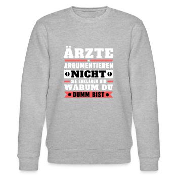 Ärzte argumentieren nicht - Stanley/Stella Unisex Bio-Sweatshirt CHANGER  - Grau meliert - Vorne - Nik (191cm) & Marisol (170cm)