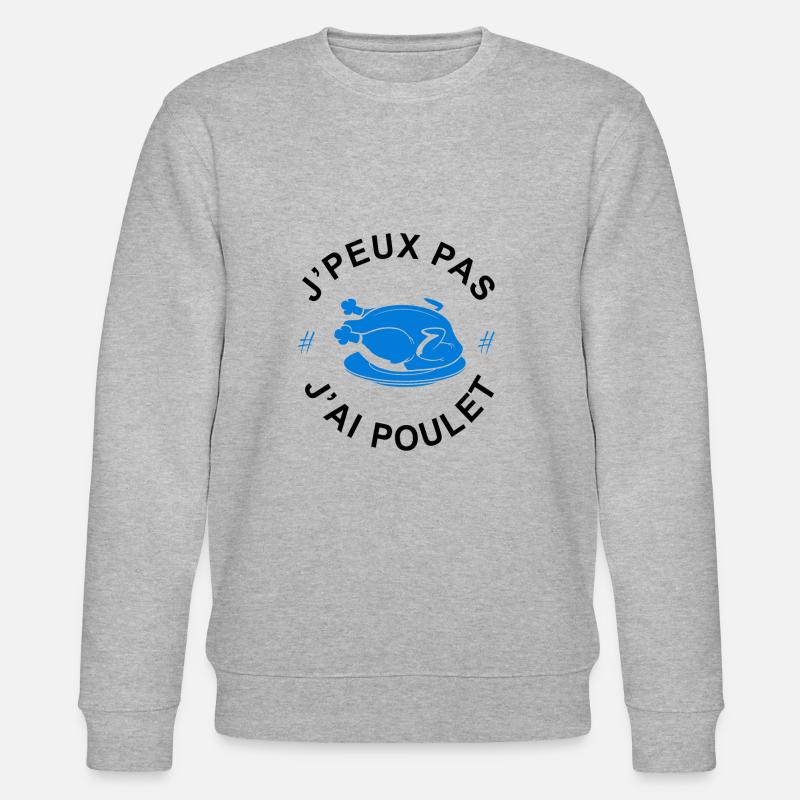 j'peux pas j'ai poulet - Sweat bio CHANGER Stanley/Stella Unisexe - gris chiné