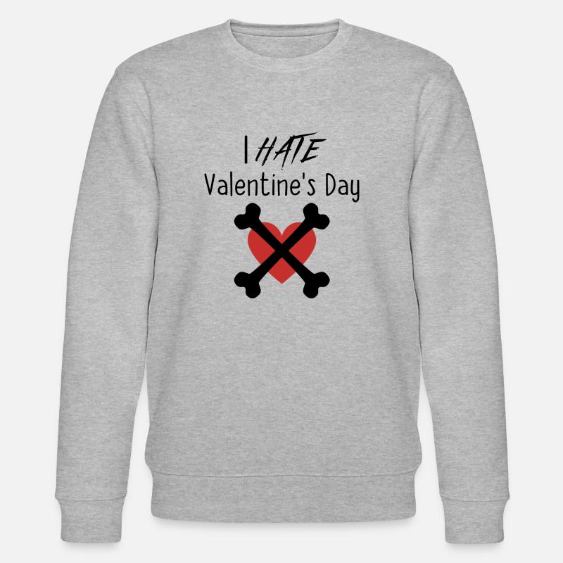 Je déteste la Saint-Valentin - Sweat bio CHANGER Stanley/Stella Unisexe - gris chiné