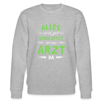 Alles wird gut denn jetzt ist der Arzt da - Stanley/Stella Unisex Bio-Sweatshirt CHANGER  - Grau meliert - Vorne - Nik (191cm) & Marisol (170cm)