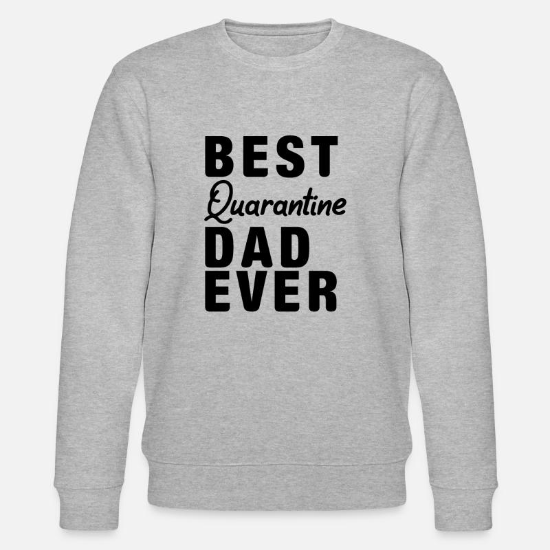 Best Quarantine Dad Ever Father - Stanley/Stella Unisex Bio-Sweatshirt CHANGER  - Grau meliert