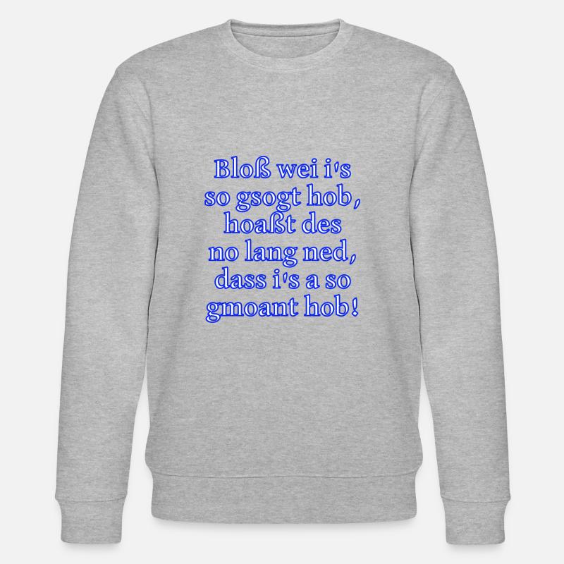Bloß gsogt - ned gmoant - Stanley/Stella Unisex Bio-Sweatshirt CHANGER  - Grau meliert
