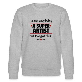 Not easy to be a super artist - Stanley/Stella CHANGER Unisex Organic Sweatshirt - heather grey - Front - Nik (191cm) & Marisol (170cm)