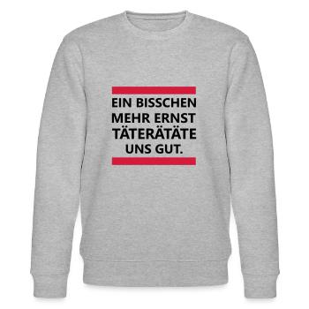 Ein bisschen mehr Ernst TÄTERÄTÄTE uns gut. Humor - Stanley/Stella Unisex Bio-Sweatshirt CHANGER  - Grau meliert - Vorne - Nik (191cm) & Marisol (170cm)