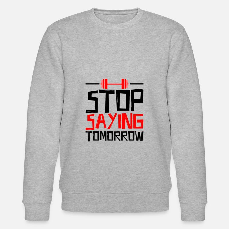 Stop Saying Tomorrow 4 - Stanley/Stella Unisex Bio-Sweatshirt CHANGER  - Grau meliert