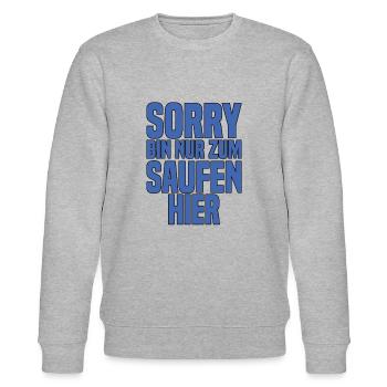 Sorry Bin Nur Zum Saufen Hier - Stanley/Stella Unisex Bio-Sweatshirt CHANGER  - Grau meliert - Vorne - Nik (191cm) & Marisol (170cm)