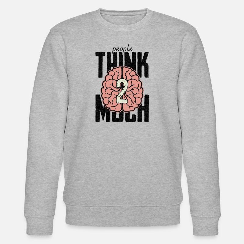 people think 2 much - Stanley/Stella CHANGER Unisex Organic Sweatshirt - heather grey