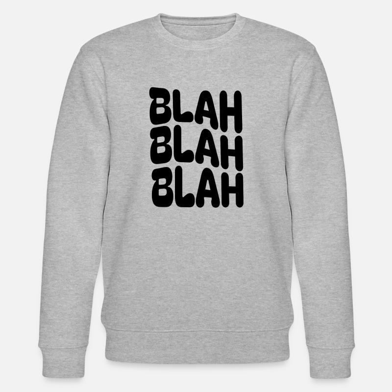 BLAH BLAH BLAH Minimalisches Statement - Stanley/Stella Unisex Bio-Sweatshirt CHANGER  - undefined