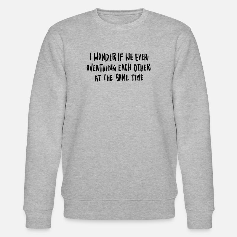 Lettrage de déclaration Réflexion excessive - Sweat bio CHANGER Stanley/Stella Unisexe - gris chiné