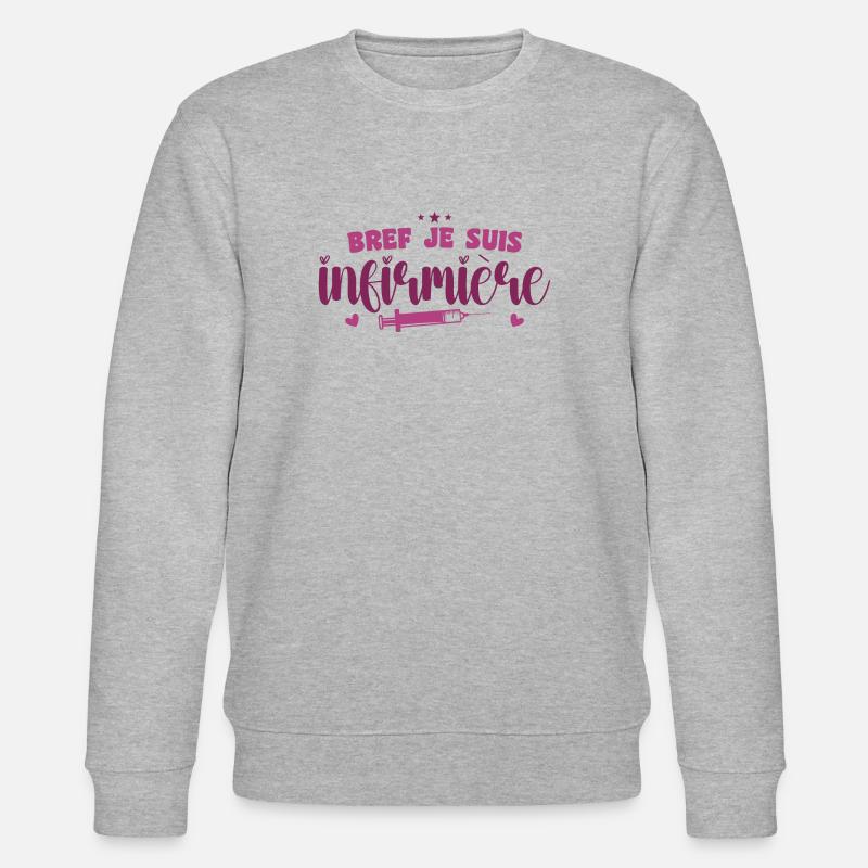 Bref Je Suis Infirmière - Sweat bio CHANGER Stanley/Stella Unisexe - gris chiné