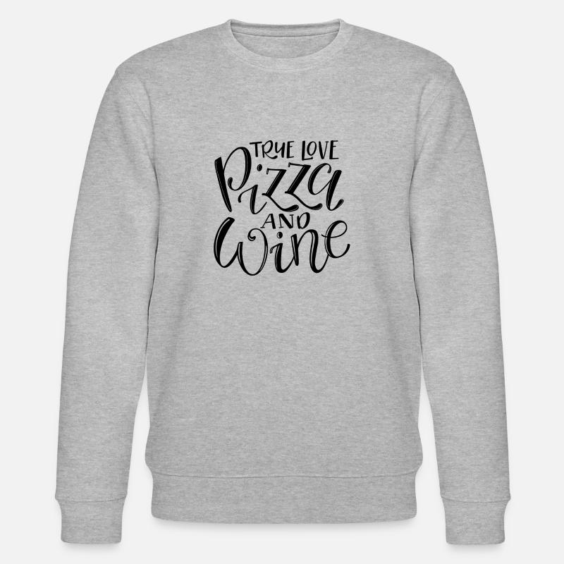 True Love - Pizza & Wine - Sweat bio CHANGER Stanley/Stella Unisexe - gris chiné
