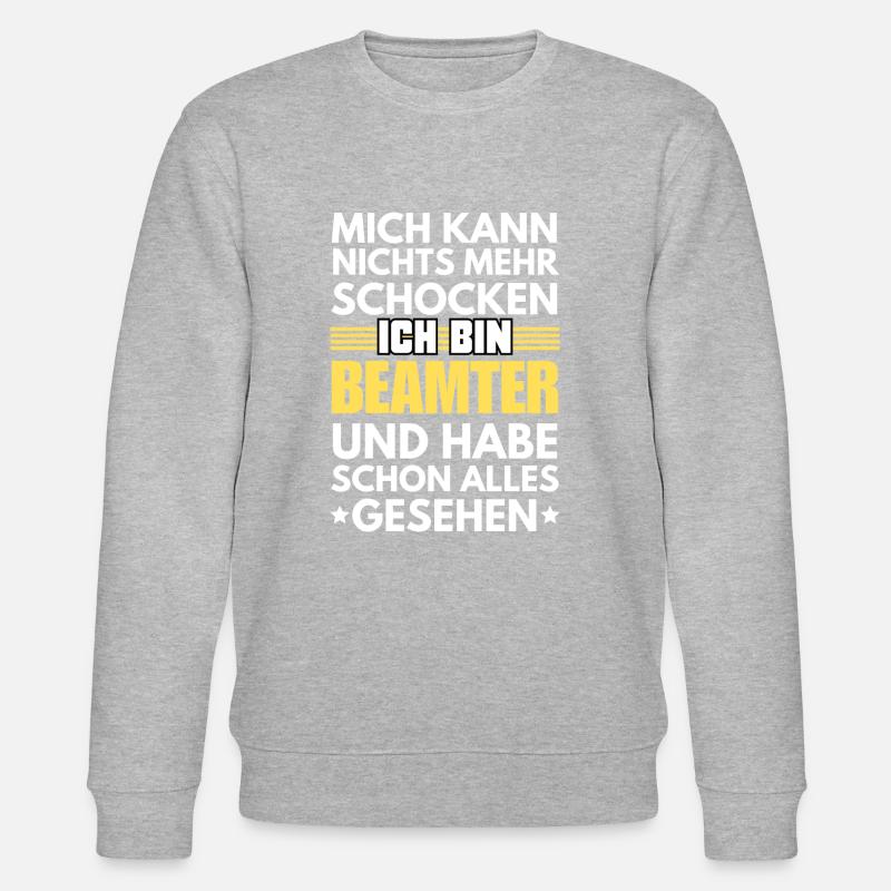 Nicht schockbarer Beamter - Stanley/Stella Unisex Bio-Sweatshirt CHANGER  - undefined