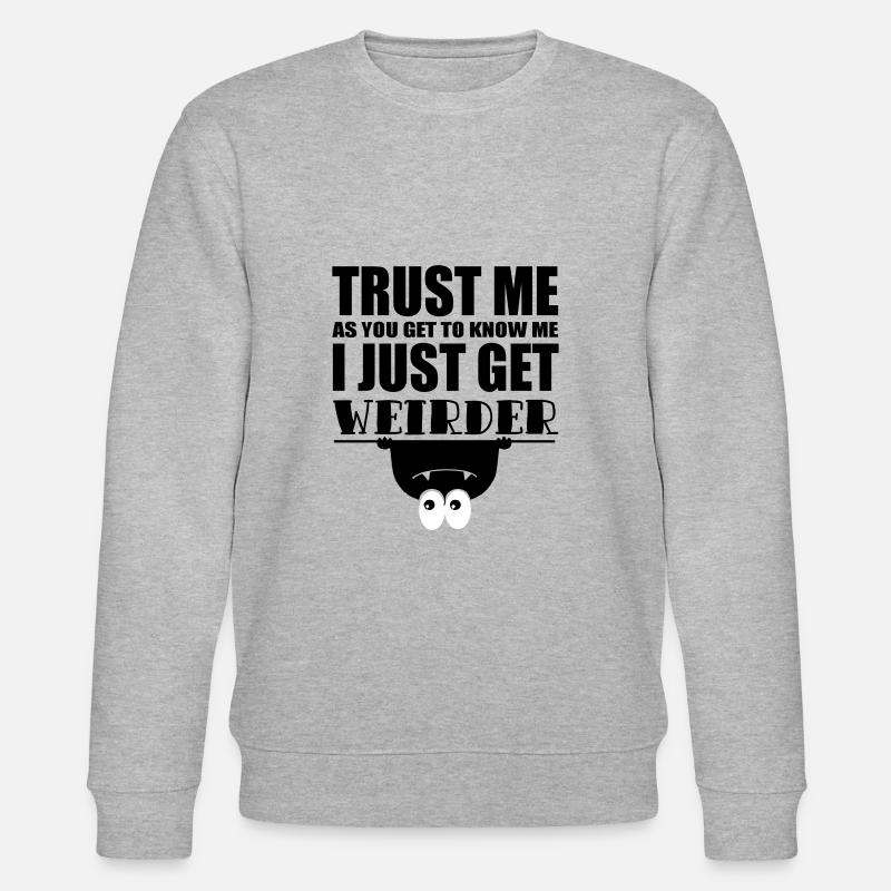citation drôle plus étrange - Sweat bio CHANGER Stanley/Stella Unisexe - gris chiné