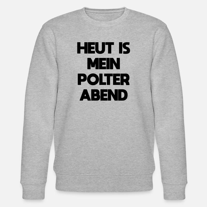TODAY IS MY POLTERABEND - Stanley/Stella CHANGER Unisex Organic Sweatshirt - heather grey