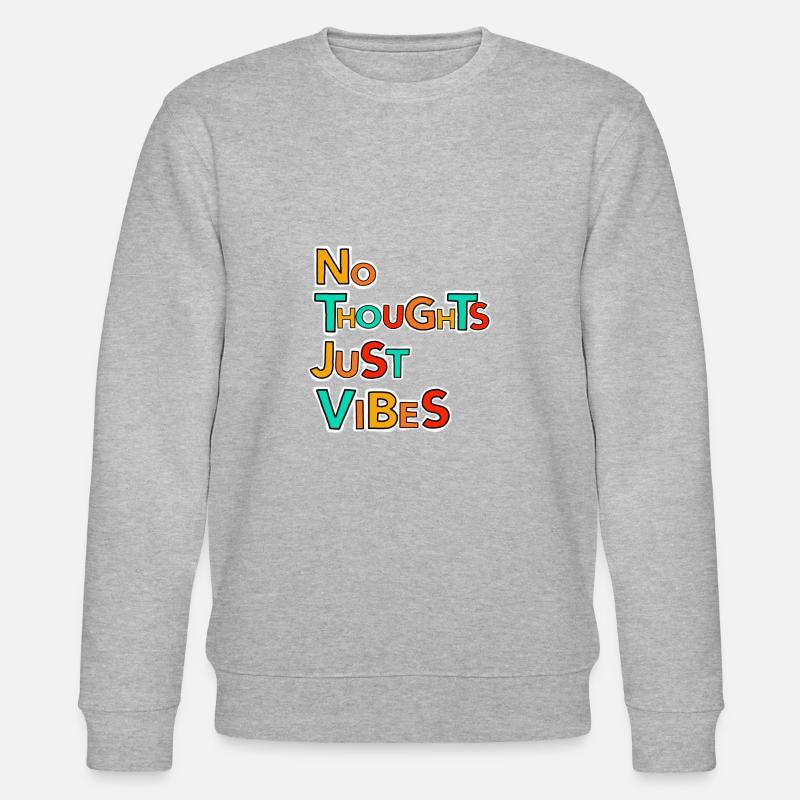 No thoughts, just vibes - Stanley/Stella Unisex Bio-Sweatshirt CHANGER  - Grau meliert