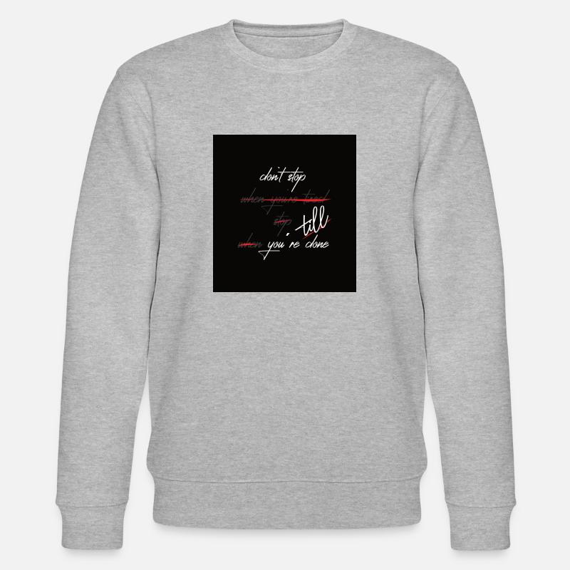 Don´t stop till you`re done - Stanley/Stella Unisex Bio-Sweatshirt CHANGER  - Grau meliert