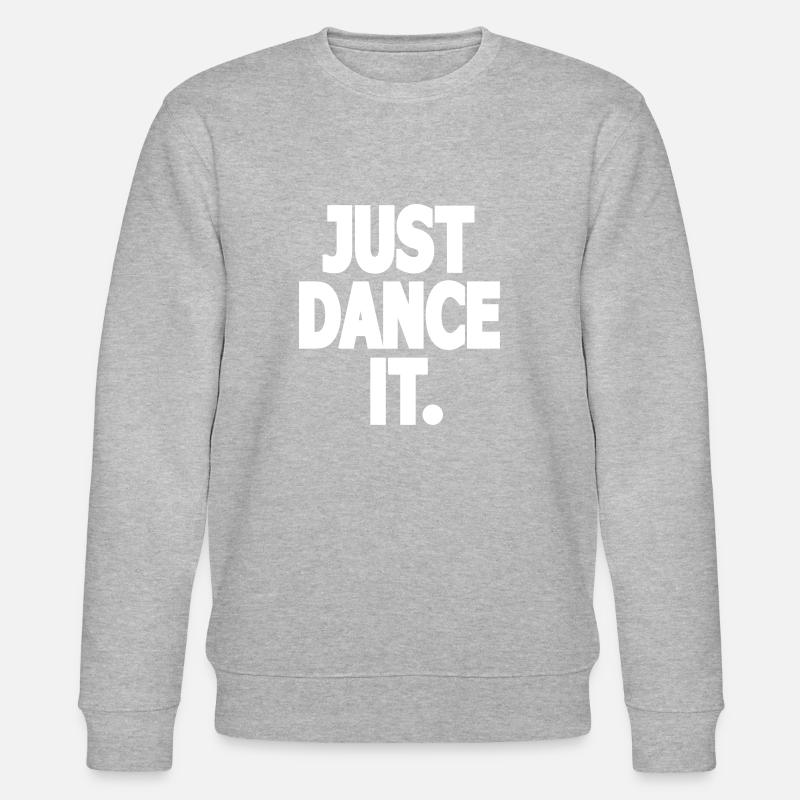 Just Dance It. - Dance Shirt - Stanley/Stella Unisex Bio-Sweatshirt CHANGER  - Grau meliert